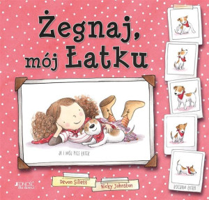 Żegnaj, mój Łatku Devon Sillett, Nicky Johnston, Joanna Olejarczyk