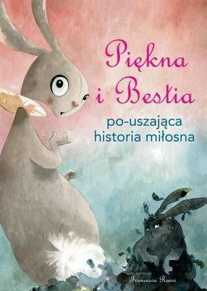 Piękna i Bestia Po-uszająca historia miłosna Francesca Rossi