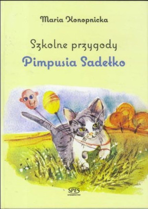 Szkolne przygody Pimpusia Sadełko Maria Konopnicka