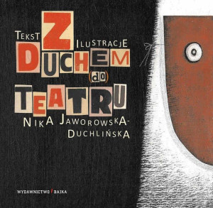 Z duchem do teatru Nika Jaworowska - Duchlińska