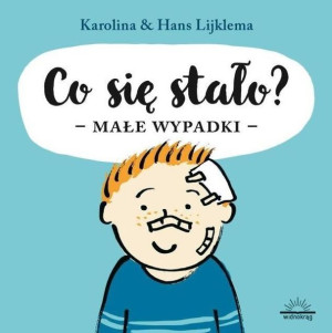 Co się stało? Małe wypadki Karolina Lijklema, Hans Lijklema