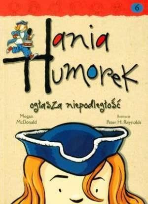 Hania Humorek T.6 Ogłasza Niepodległość Megan McDonald