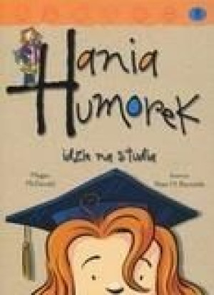 Hania Humorek T.8 Idzie na studia McDonald Megan
