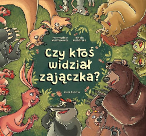 Czy ktoś widział zajączka? Przemysław Wechterowicz, Nikola Kucharska