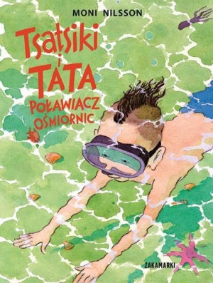 Tsatsiki i Tata Poławiacz Ośmiornic Moni Nilsson