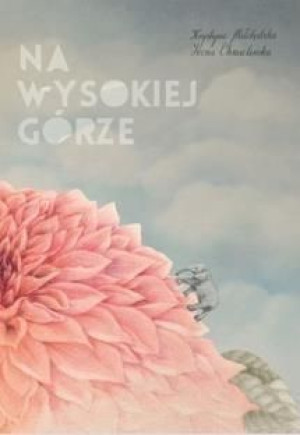 Na wysokiej górze Krystyna Miłobędzka, Iwona Chmielewska