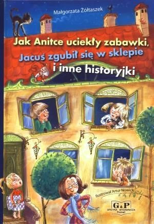Jak Anitce uciekły zabawki, Jacuś zgubił... G&P Małgorzata Żółtaszek