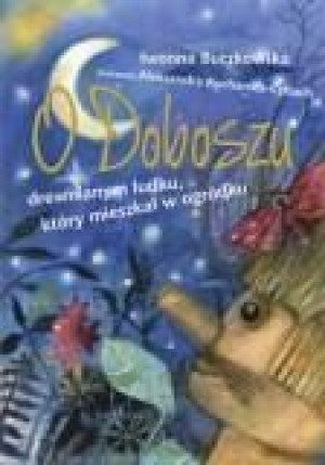 O Doboszu, drewnianym ludku, który mieszkał... Iwonna Buczkowska