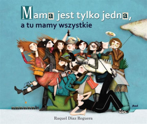 Mama jest tylko jedna Raquel Diaz Reguera, Magdalena Olejnik