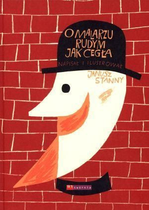 O malarzu rudym jak cegła Janusz Stanny