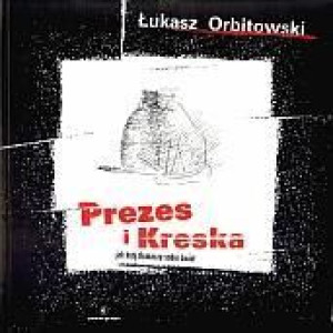 Prezes i Kreska Łukasz Orbitowski