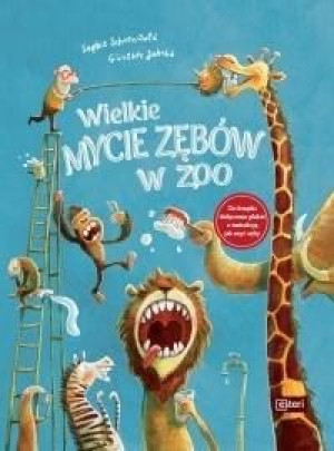 Wielkie mycie zębów w zoo G. Jacobs, Sophie Schoenwald