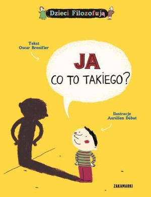 Ja, co to takiego? Oscar Brenifier