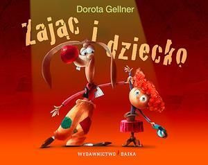 Zając i dziecko Dorota Gellner