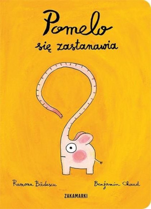 Pomelo się zastanawia Ramona Bădescu, Benjamin Chaud