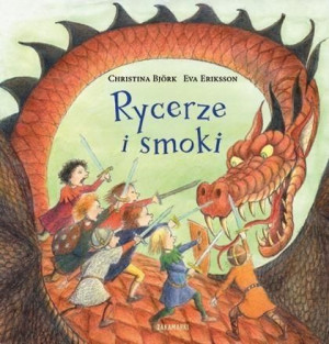 Rycerze i smoki Christina Björk, Eva Eriksson