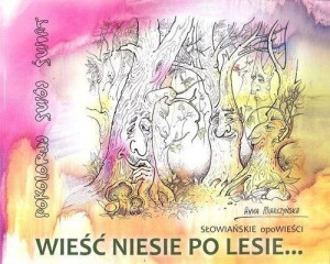Wieść niesie po lesie Anna Miarczyńska