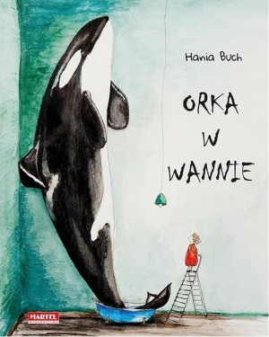 Orka w wannie Hania Buch