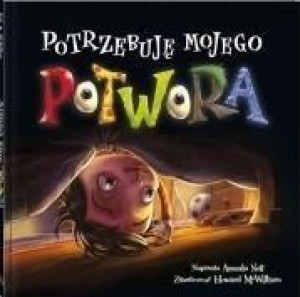 Potrzebuję mojego potwora praca zbiorowa