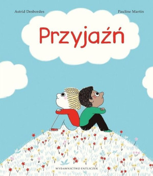 Przyjaźń Astrid Desbordes, il. Pauline Martin