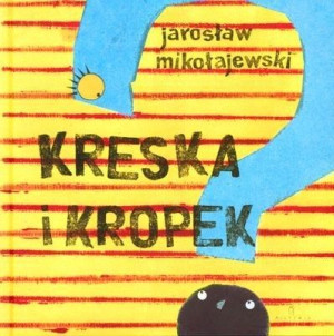 Kreska i Kropek Jarosław Mikołajewski