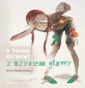 O prawie rozmowy z użyciem głowy Anna Garbolińska