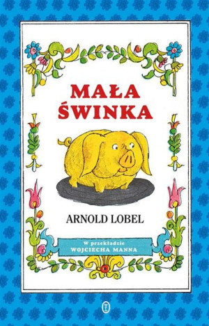 Mała świnka Arnold Lobel, Wojciech Mann