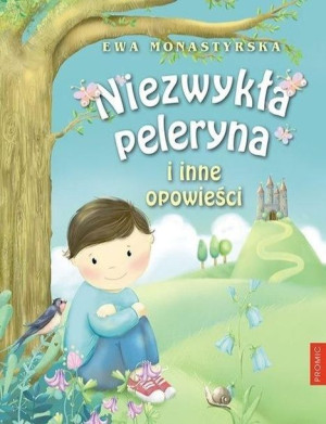 Niezwykła peleryna i inne opowieści Ewa Monastyrska