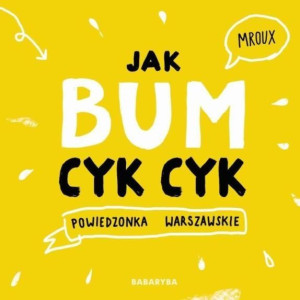 Jak bum cyk-cyk! Powiedzonka warszawskie TW Maria MROUX Bulikowska