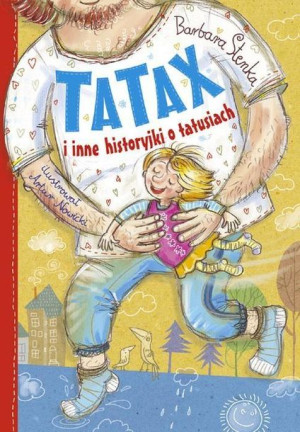 Tatax i inne historyjki o tatusiach Barbara Stenka, Artur Nowicki
