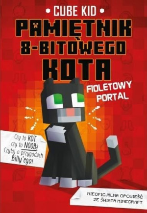 Pamiętnik 8-bitowego kota T.7 Fioletowy portal Kid Cube