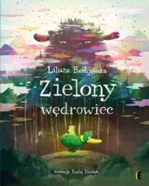 Zielony wędrowiec w.2015 Liliana Bardijewska