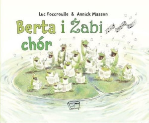 Berta i Żabi chór Annick Masson, Luck Foccroulle