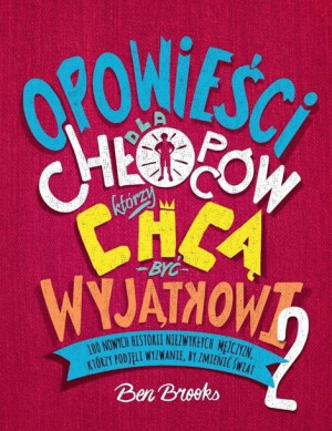 Opowieści dla chłopców, którzy chcą być... T.2 Ben Brooks