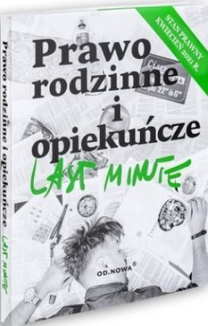 Last minute. Prawo rodzinne i opiekuńcze 2021 Anna Gólska