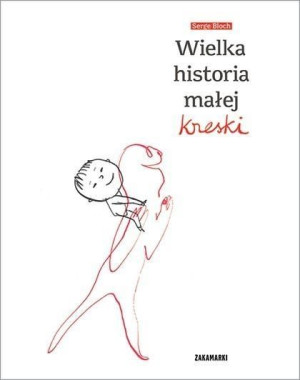 Wielka historia małej kreski Serge Bloch