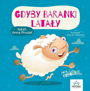 Bajeczki z morałem. Gdyby baranki latały Anna Prudel
