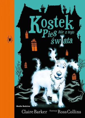 Kostek. Pies nie z tego świata Claire Barker
