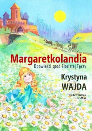 Margaretkolandia. Opowieści spod Złocistej... TW Krystyna Wajda
