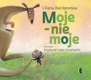Moje - nie moje Liliana Bardijewska