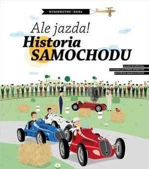 Ale jazda! Historia samochodu praca zbiorowa