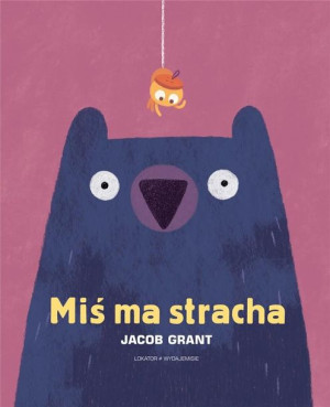 Miś ma stracha Jacob Grant