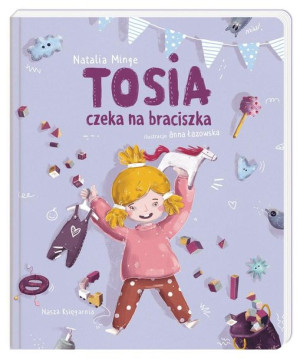 Tosia czeka na braciszka Natalia Minge, Anna Łazowska