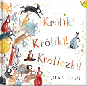 Królik! Króliki! Króliczki! Lorna Scobie