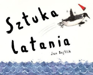 Sztuka latania Jan Bajtlik