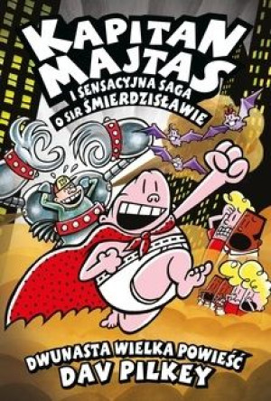 Kapitan Majtas i sensacyjna saga o sir Śmierdzisławie