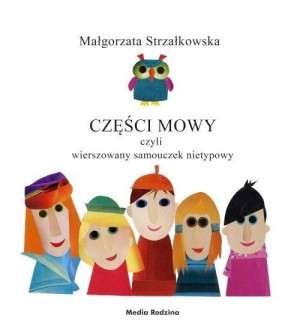Części mowy. Rymowany samouczek językowy Małgorzata Strzałkowska