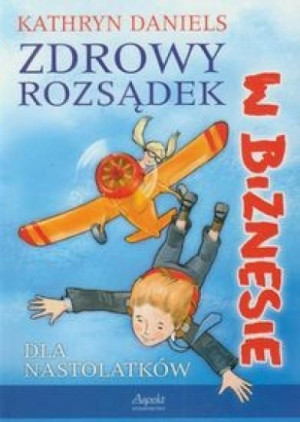 Zdrowy rozsądek w biznesie Daniels Kathryn