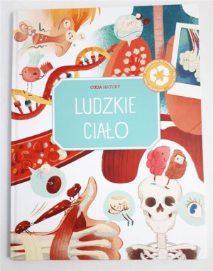 Cuda natury - Ludzkie ciało praca zbiorowa
