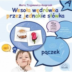 Wesoła wędrówka przez jednakie słówka cz.1 Trojanowicz-Kasprzak Maria